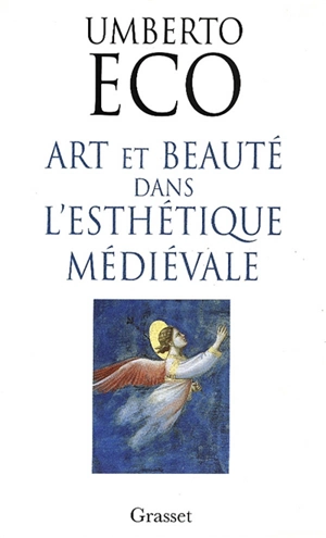 Art et beauté dans l'esthétique médiévale - Umberto Eco