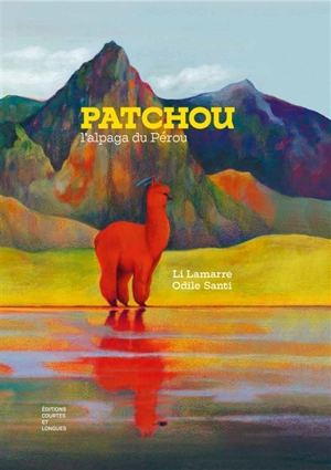 Patchou, l'alpaga du Pérou - Li Lamarre