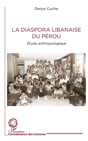 La diaspora libanaise du Pérou : étude anthropologique - Denys Cuche