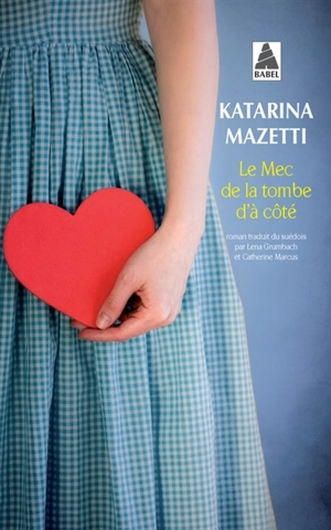 Le mec de la tombe d'à côté - Katarina Mazetti