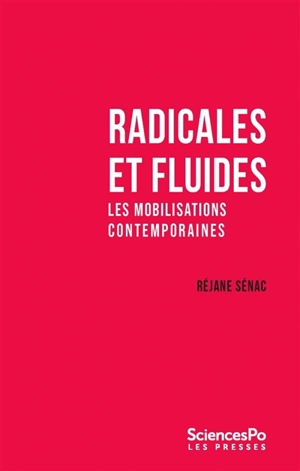 Radicales et fluides : les mobilisations contemporaines - Réjane Sénac