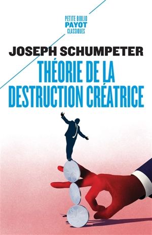 Théorie de la destruction créatrice - Joseph Alois Schumpeter