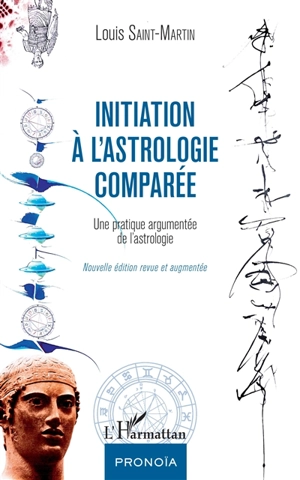 Initiation à l'astrologie comparée : une pratique augmentée de l'astrologie - Louis Saint-Martin