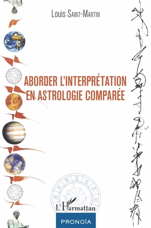 Aborder l'interprétation en astrologie comparée - Louis Saint-Martin