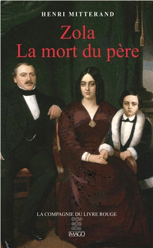 Zola : la mort du père - Henri Mitterand