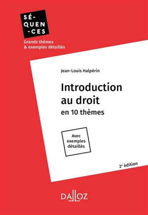 Introduction au droit en 10 thèmes : avec exemples détaillés - Jean-Louis Halpérin