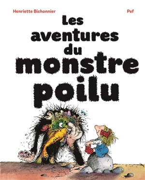 Les aventures du monstre poilu - Henriette Bichonnier