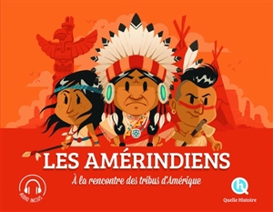 Les Amérindiens : à la rencontre des tribus d'Amérique - Clémentine V. Baron