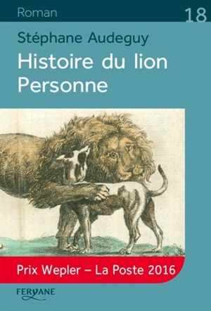 Histoire du lion Personne - Stéphane Audeguy