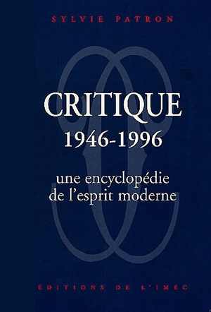 Critique : 1946-1996, une encyclopédie de l'esprit moderne - Sylvie Patron