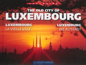 The old city of Luxembourg. Luxembourg, la vieille ville. Luxemburg, die Altstadt - Vincent Merckx