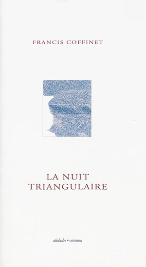 La nuit triangulaire - Francis Coffinet