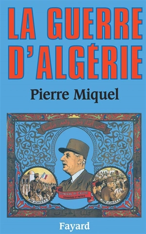 La Guerre d'Algérie - Pierre Miquel