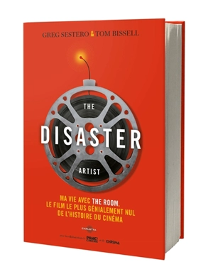 The disaster artist : ma vie avec The room : le film le plus génialement nul de l'histoire du cinéma - Greg Sestero