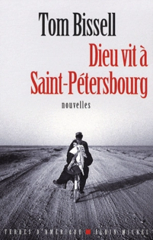 Dieu vit à Saint-Pétersbourg - Tom Bissell