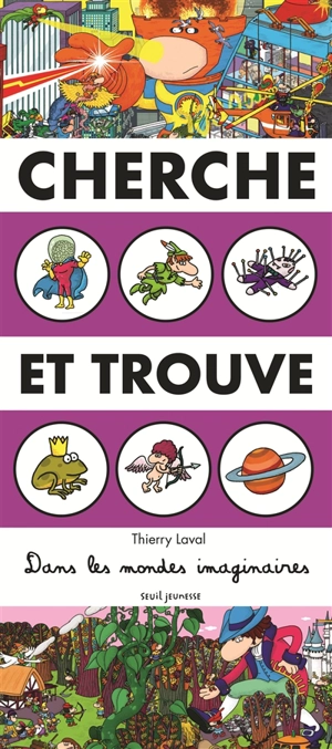 Cherche et trouve dans les mondes imaginaires - Thierry Laval