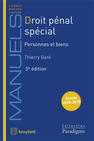 Droit pénal spécial. Personnes et biens : année 2018-2019 - Thierry Garé