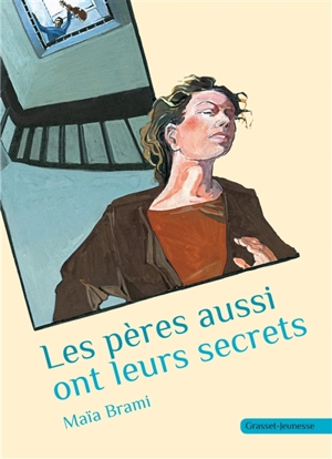 Les pères aussi ont leurs secrets - Maïa Brami