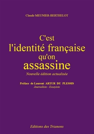 C'est l'identité française qu'on assassine ! - Claude Meunier Berthelot