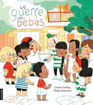 La guerre des bébés - Carole Tremblay