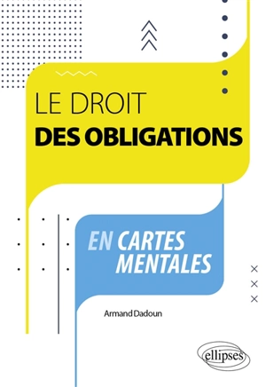 Le droit des obligations en cartes mentales - Armand Dadoun