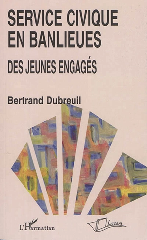 Service civique en banlieues : des jeunes engagés - Bertrand Dubreuil