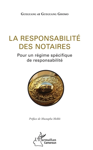 La responsabilité des notaires : pour un régime spécifique de responsabilité - Maître Gueguang