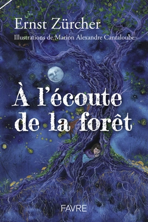 A l'écoute de la forêt - Ernst Zürcher