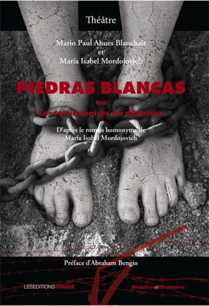 Piedras blancas ou Les tortionnaires du dictateur - Mario Paul Ahues Blanchait