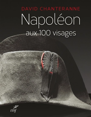 Napoléon aux cent visages - David Chanteranne