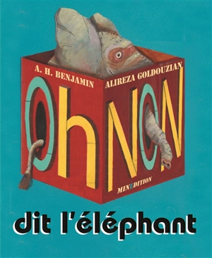 Oh non ! dit l'éléphant - A.H. Benjamin