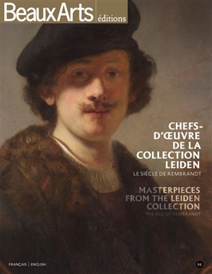Chefs-d'oeuvre de la collection Leiden : le siècle de Rembrandt. Masterpieces from the Leiden collection : the age of Rembrandt