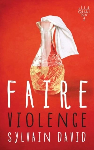 Faire violence - Sylvain David