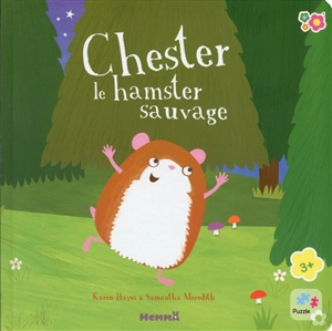 Chester le hamster sauvage - Karen Hayes