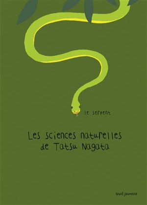 Les sciences naturelles de Tatsu Nagata. Le serpent - Tatsu Nagata