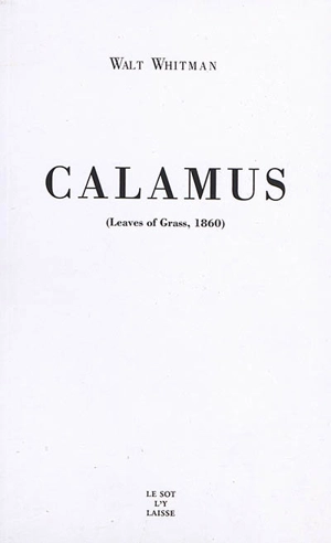 Calamus : Leaves of grass, 1860 - Walt Whitman