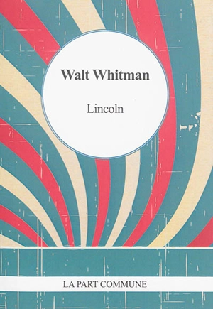 Lincoln - Walt Whitman