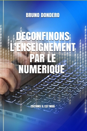 Déconfinons l'enseignement par le numérique - Bruno Dondero