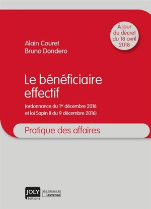 Le bénéficiaire effectif : ordonnance du 1er décembre 2016 et loi Sapin II du 9 décembre 2016 - Alain Couret