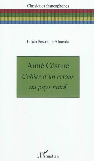 Aimé Césaire, Cahier d'un retour au pays natal - Lilian Pestre de Almeida