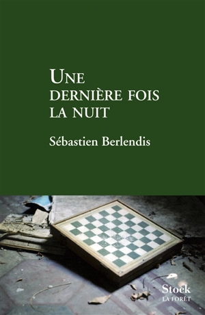 Une dernière fois la nuit - Sébastien Berlendis