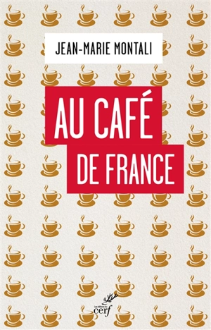 Au café de France : et autres petites histoires - Jean-Marie Montali