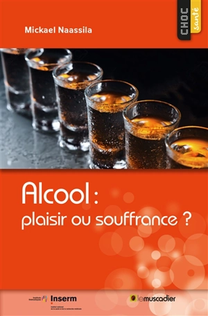 Alcool : plaisir ou souffrance ? - Mickael Naassila