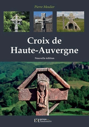 Croix de Haute-Auvergne - Pierre Moulier