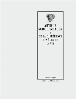 De la différence des âges de la vie - Arthur Schopenhauer