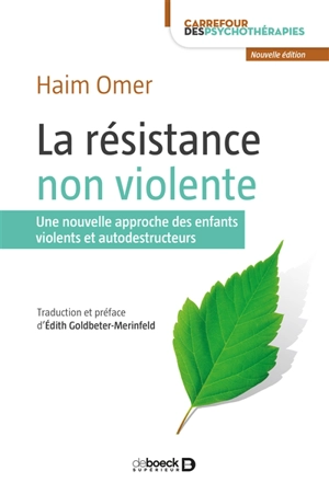 La résistance non violente : une nouvelle approche des enfants violents et autodestructeurs - Haim Omer