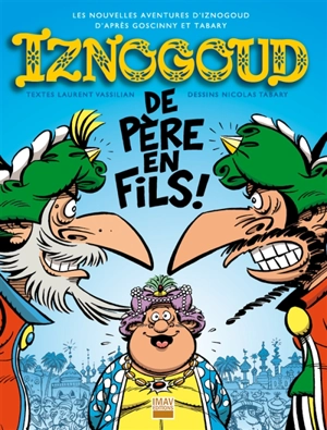 Les nouvelles aventures d'Iznogoud d'après Goscinny et Tabary. Vol. 30. De père en fils ! - Laurent Vassilian