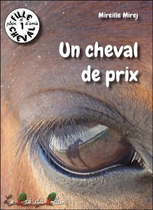 Une fille, un cheval et plein d'amis. Vol. 0. Un cheval de prix - Mireille Mirej