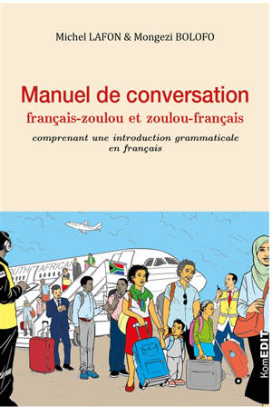 Manuel de conversation français-zoulou et zoulou-français : comprenant une introduction grammaticale en français - Michel Lafon