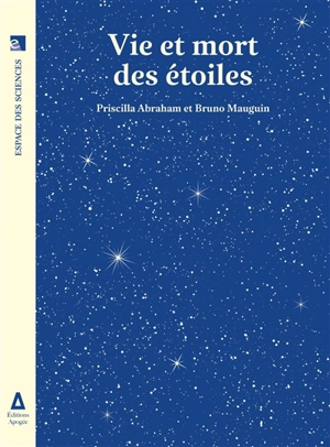 Vie et mort des étoiles - Priscilla Abraham